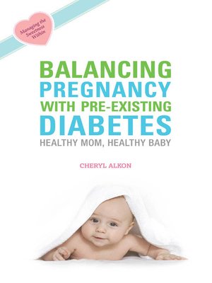 cover image of Balancing Pregnancy with Pre-existing Diabetes